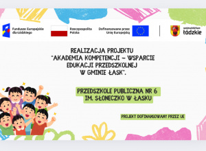 Realizacja projektu ,,AKADEMIA KOMPETENCJI - WSPARCIE EDUKACJI PRZEDSZKOLNEJ W GMINIE ŁASK"